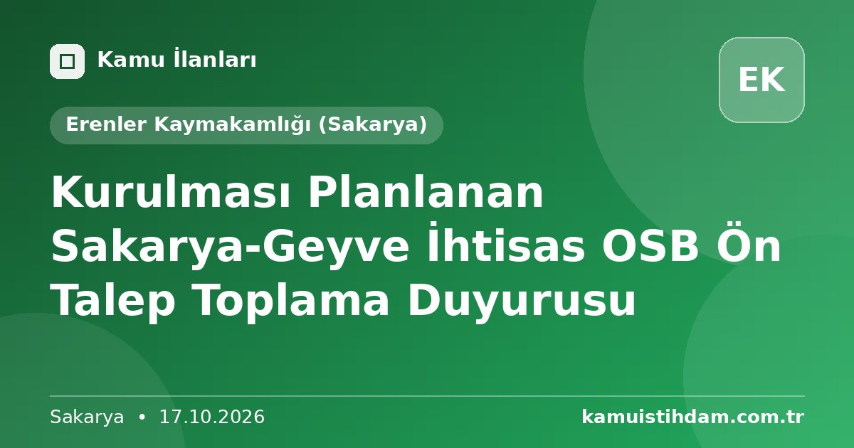 Kurulması Planlanan Sakarya-Geyve İhtisas OSB Ön Talep Toplama Duyurusu - Erenler Kaymakamlığı (Sakarya)