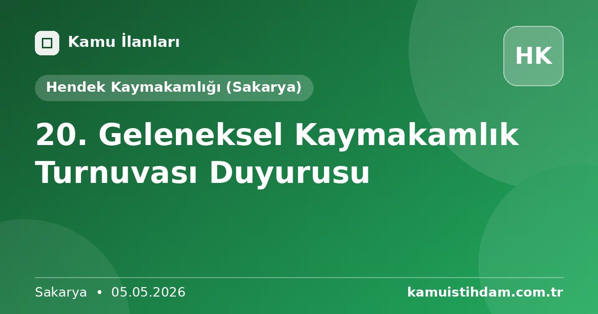 20. Geleneksel Kaymakamlık Turnuvası Duyurusu - Hendek Kaymakamlığı (Sakarya)
