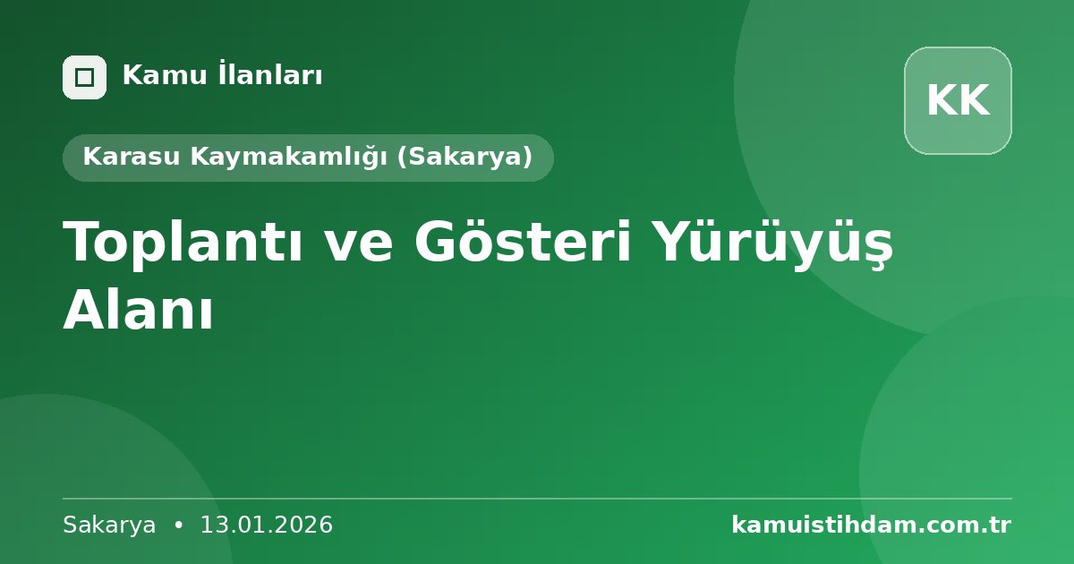 Toplantı ve Gösteri Yürüyüş Alanı - Karasu Kaymakamlığı (Sakarya)