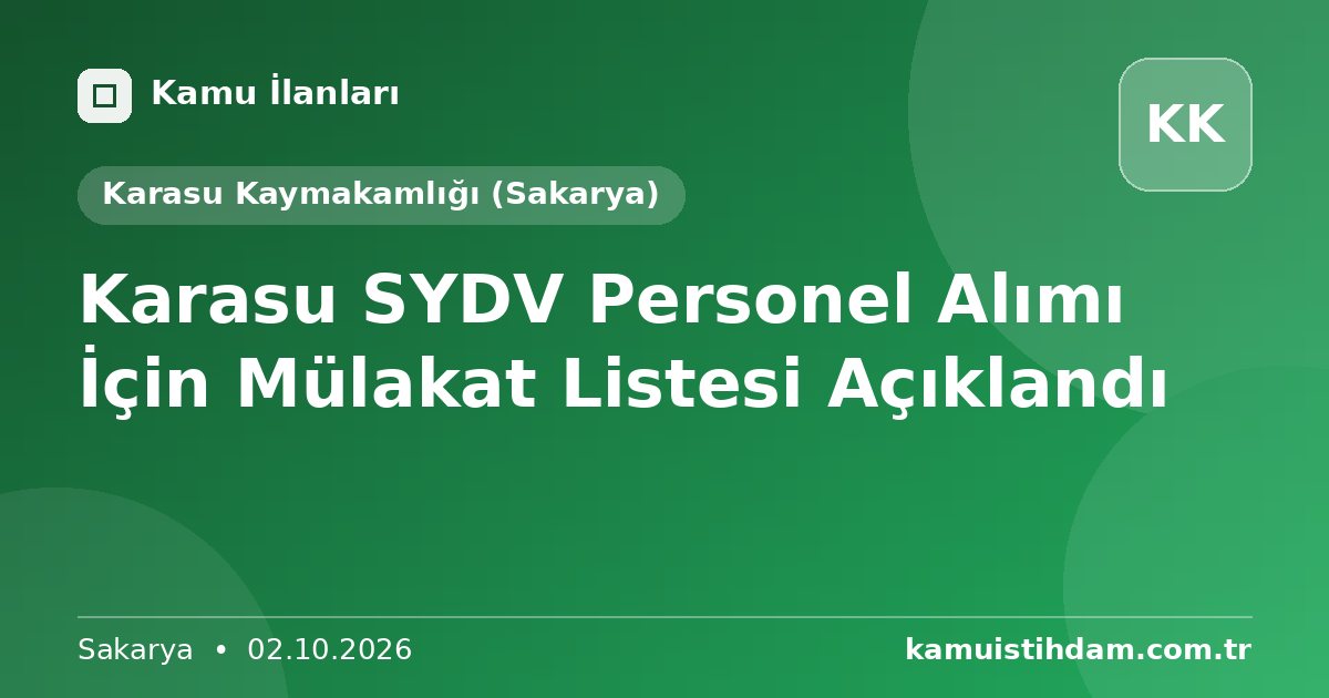 Karasu SYDV Personel Alımı İçin Mülakat Listesi Açıklandı - Karasu Kaymakamlığı (Sakarya)