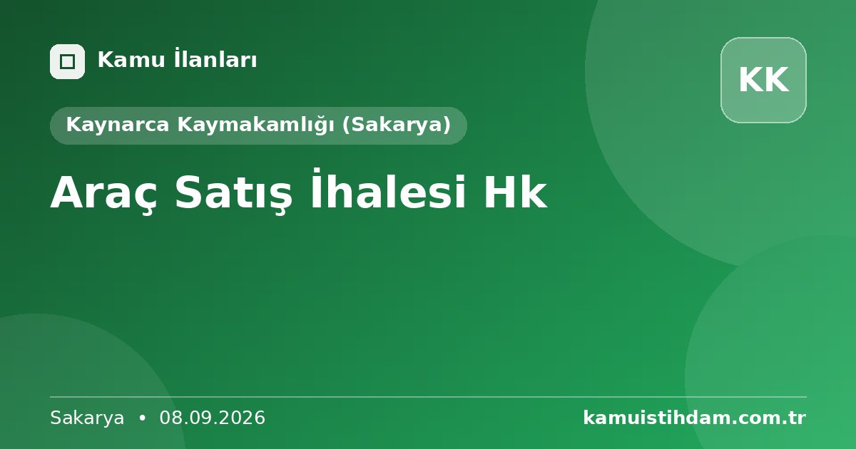 Araç Satış İhalesi Hk - Kaynarca Kaymakamlığı (Sakarya)