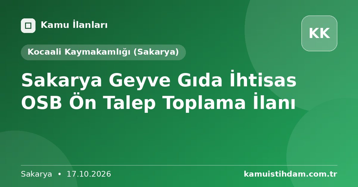 Sakarya Geyve Gıda İhtisas OSB Ön Talep Toplama İlanı - Kocaali Kaymakamlığı (Sakarya)