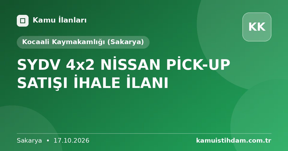 SYDV 4x2 NİSSAN PİCK-UP SATIŞI İHALE İLANI - Kocaali Kaymakamlığı (Sakarya)