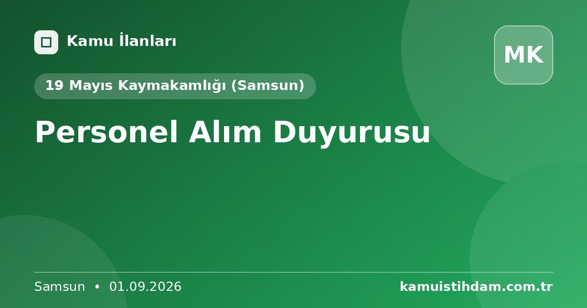 Personel Alım Duyurusu - 19 Mayıs Kaymakamlığı (Samsun)