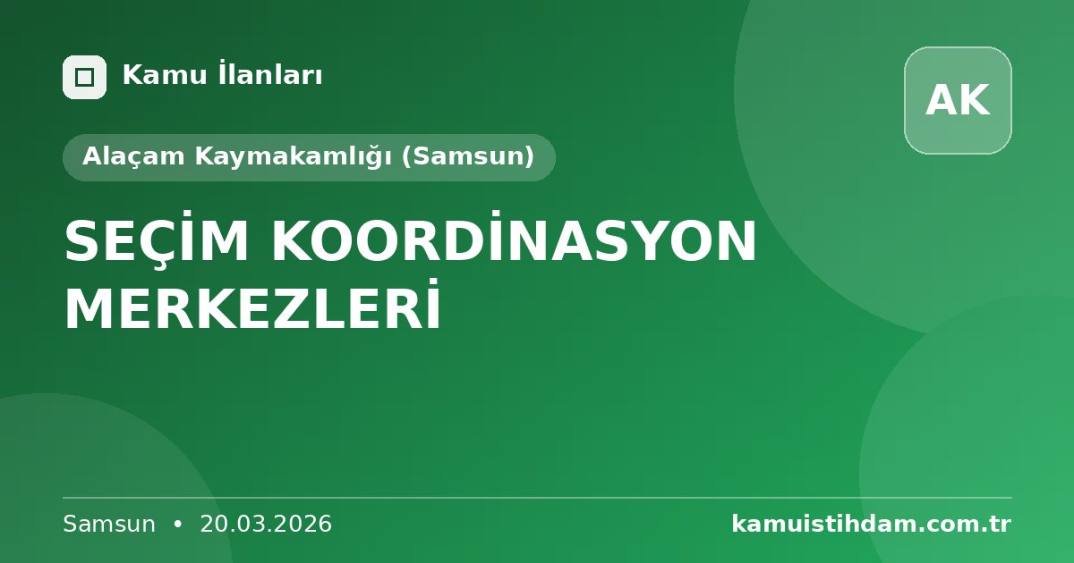 SEÇİM KOORDİNASYON MERKEZLERİ - Alaçam Kaymakamlığı (Samsun)