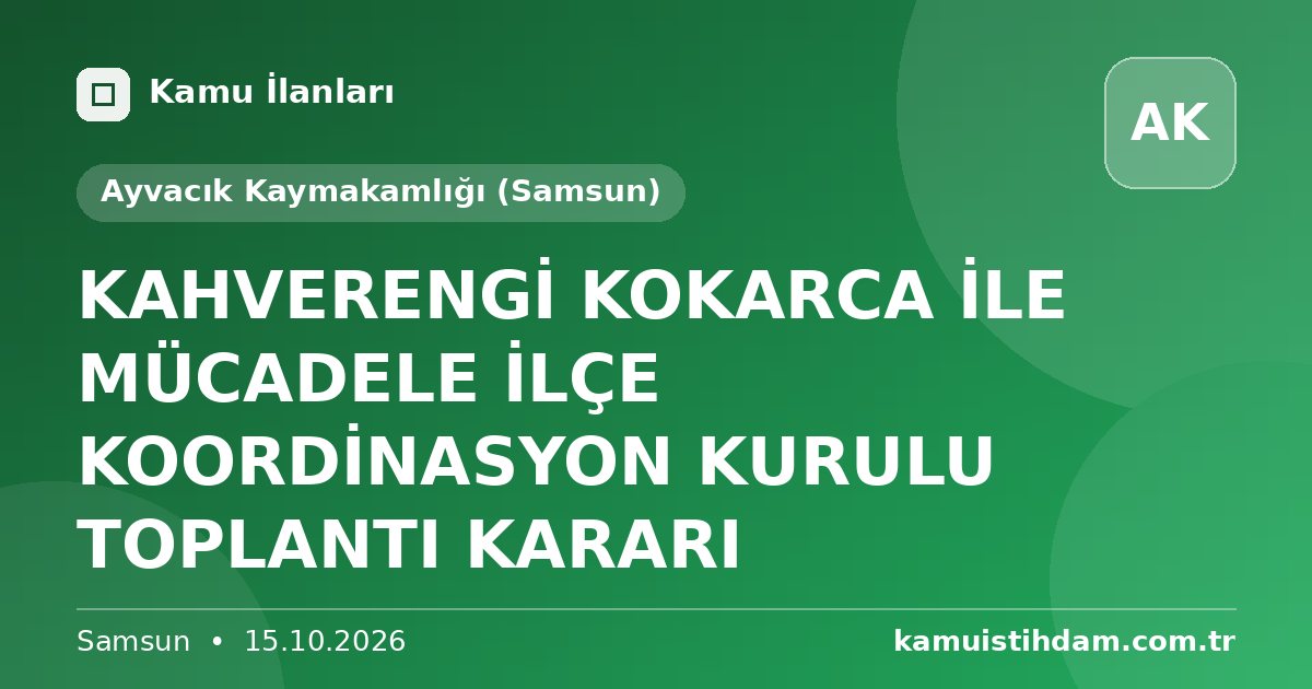 KAHVERENGİ KOKARCA İLE MÜCADELE İLÇE KOORDİNASYON KURULU TOPLANTI KARARI - Ayvacık Kaymakamlığı (Samsun)