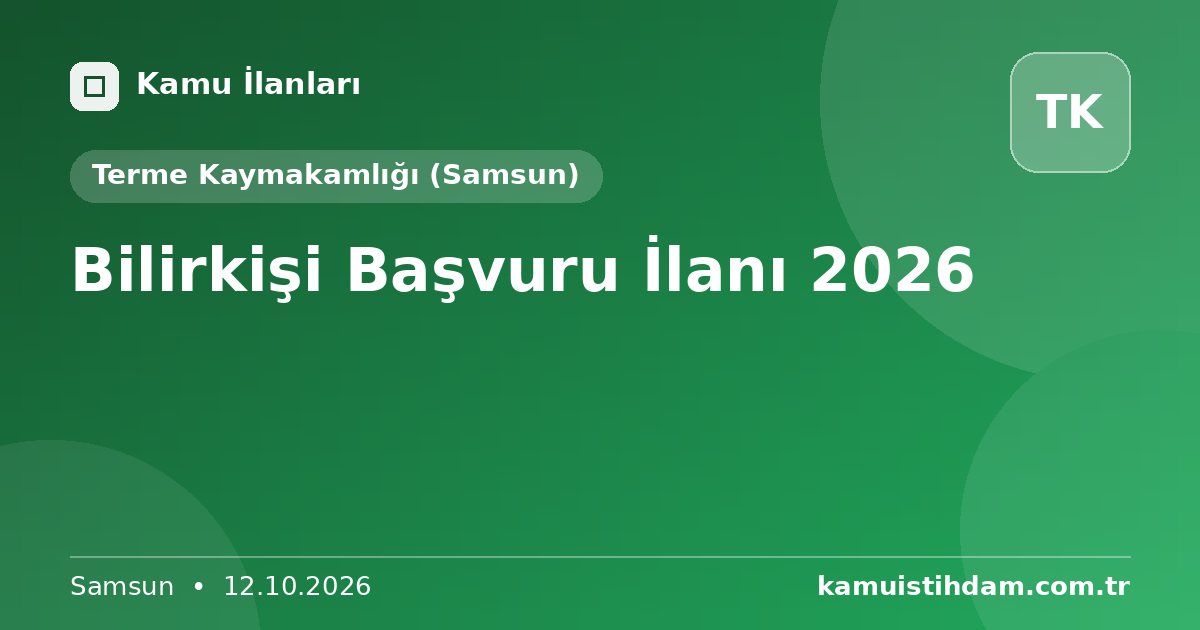 Bilirkişi Başvuru İlanı 2026 - Terme Kaymakamlığı (Samsun)