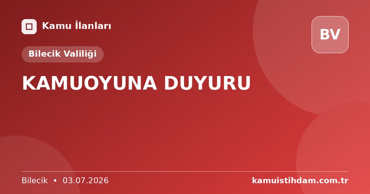 KAMUOYUNA DUYURU - Bilecik Valiliği