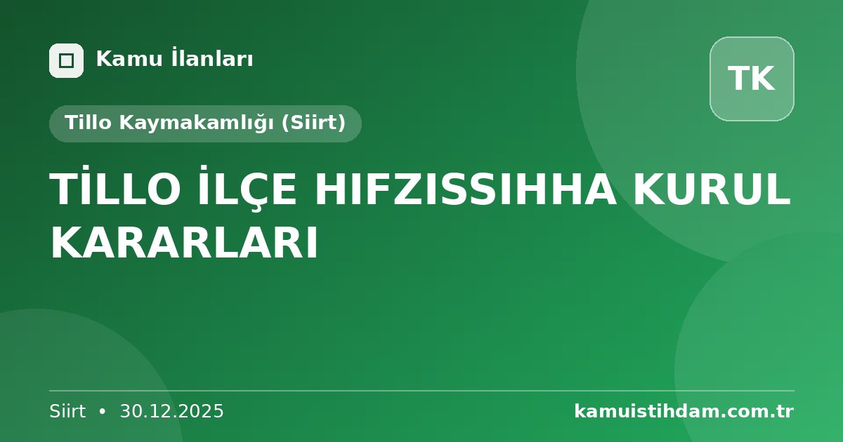 TİLLO İLÇE HIFZISSIHHA KURUL KARARLARI - Tillo Kaymakamlığı (Siirt)