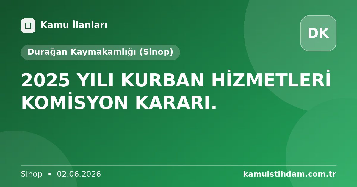 2025 YILI KURBAN HİZMETLERİ KOMİSYON KARARI. - Durağan Kaymakamlığı (Sinop)