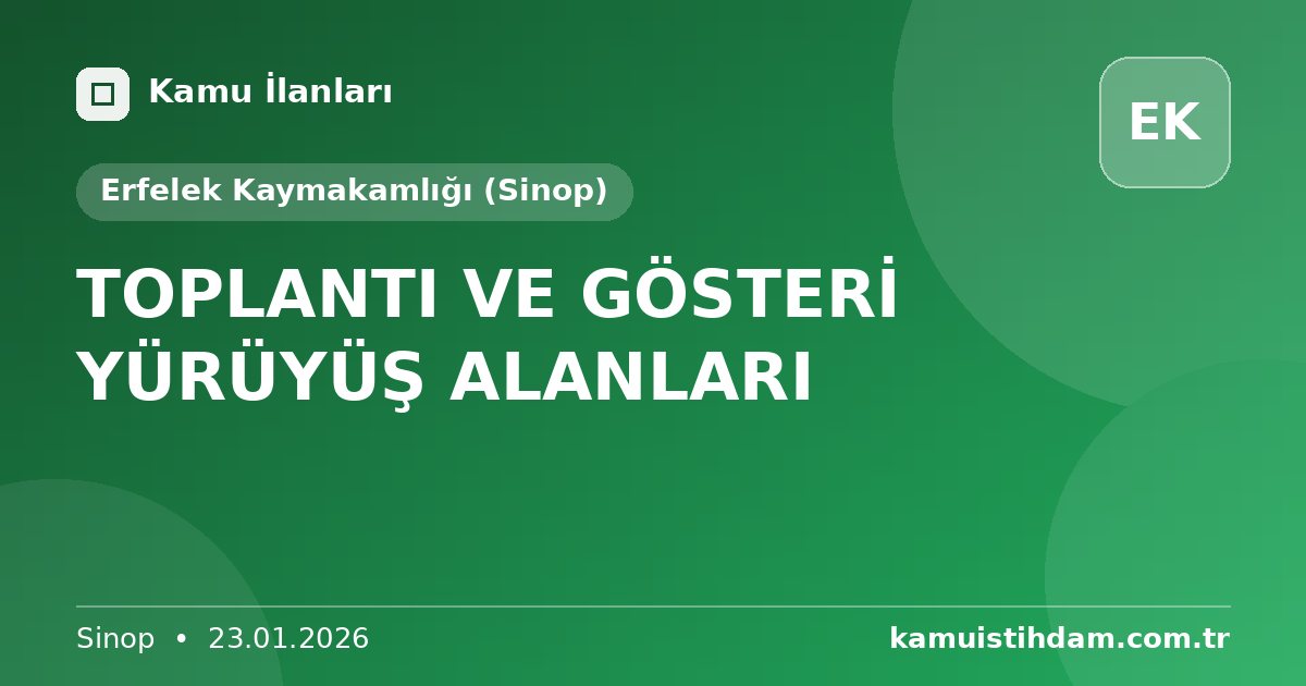 TOPLANTI VE GÖSTERİ YÜRÜYÜŞ ALANLARI - Erfelek Kaymakamlığı (Sinop)