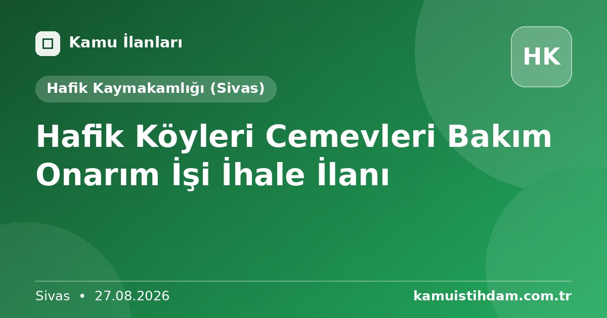 Hafik Köyleri Cemevleri Bakım Onarım İşi İhale İlanı - Hafik Kaymakamlığı (Sivas)