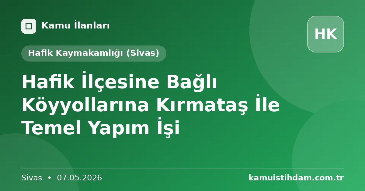 Hafik İlçesine Bağlı  Köyyollarına  Kırmataş İle Temel Yapım İşi - Hafik Kaymakamlığı (Sivas)