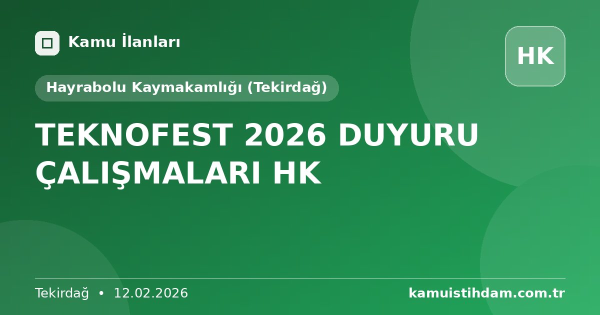 TEKNOFEST 2026 DUYURU ÇALIŞMALARI HK - Hayrabolu Kaymakamlığı (Tekirdağ)