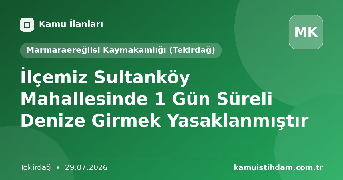 İlçemiz Sultanköy Mahallesinde 1 Gün Süreli Denize Girmek Yasaklanmıştır - Marmaraereğlisi Kaymakamlığı (Tekirdağ)