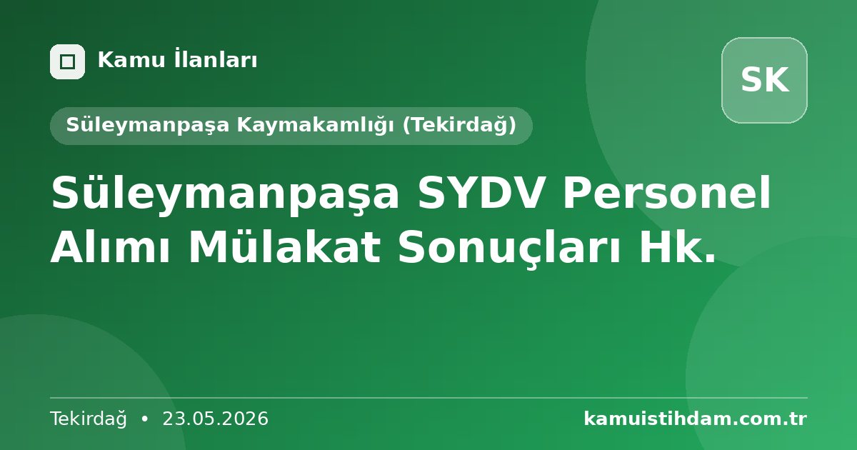 Süleymanpaşa SYDV Personel Alımı Mülakat Sonuçları Hk. - Süleymanpaşa Kaymakamlığı (Tekirdağ)