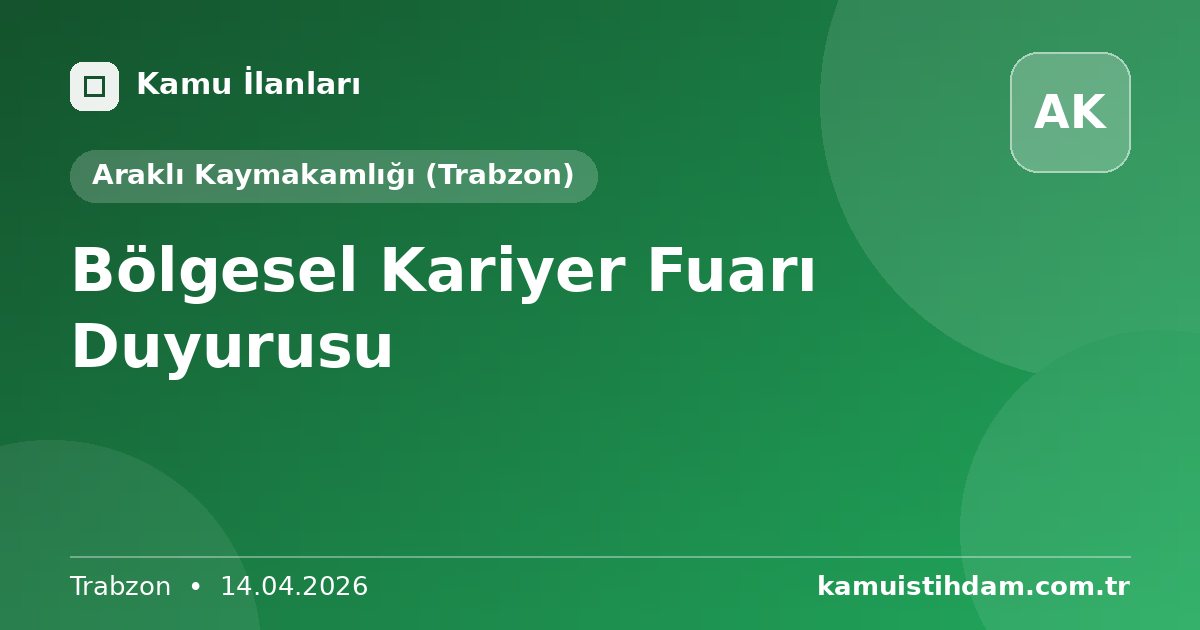 Bölgesel Kariyer Fuarı Duyurusu - Araklı Kaymakamlığı (Trabzon)