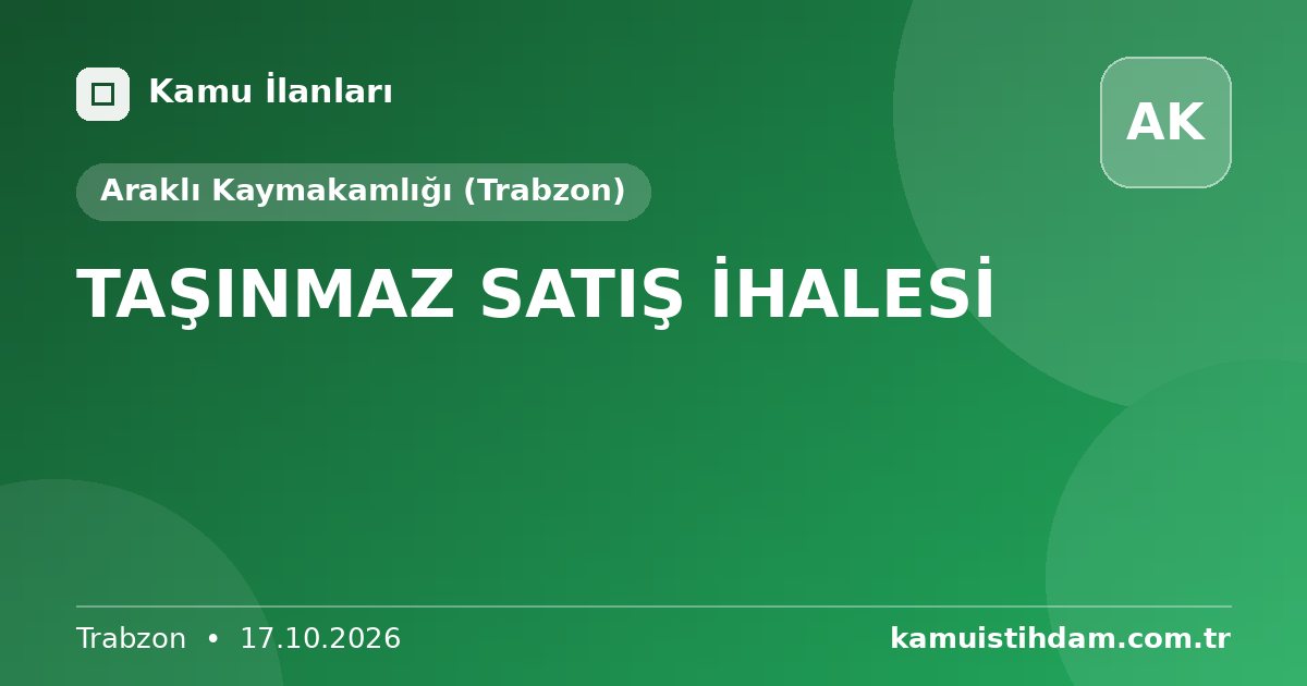 TAŞINMAZ SATIŞ İHALESİ - Araklı Kaymakamlığı (Trabzon)