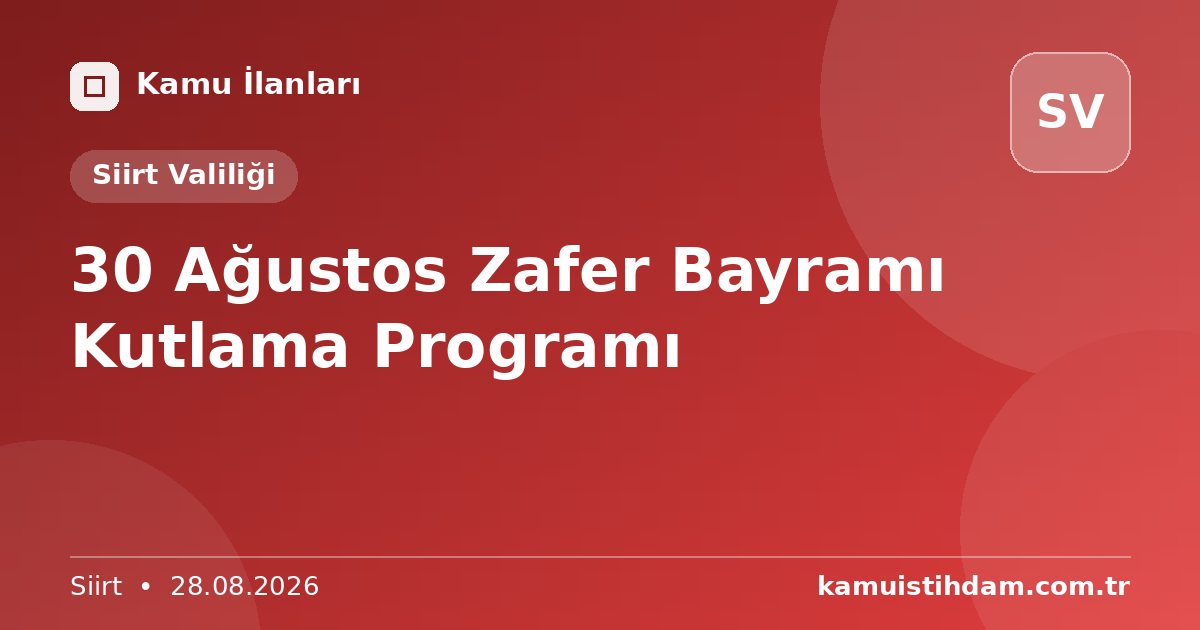 30 Ağustos Zafer Bayramı Kutlama Programı - Siirt Valiliği