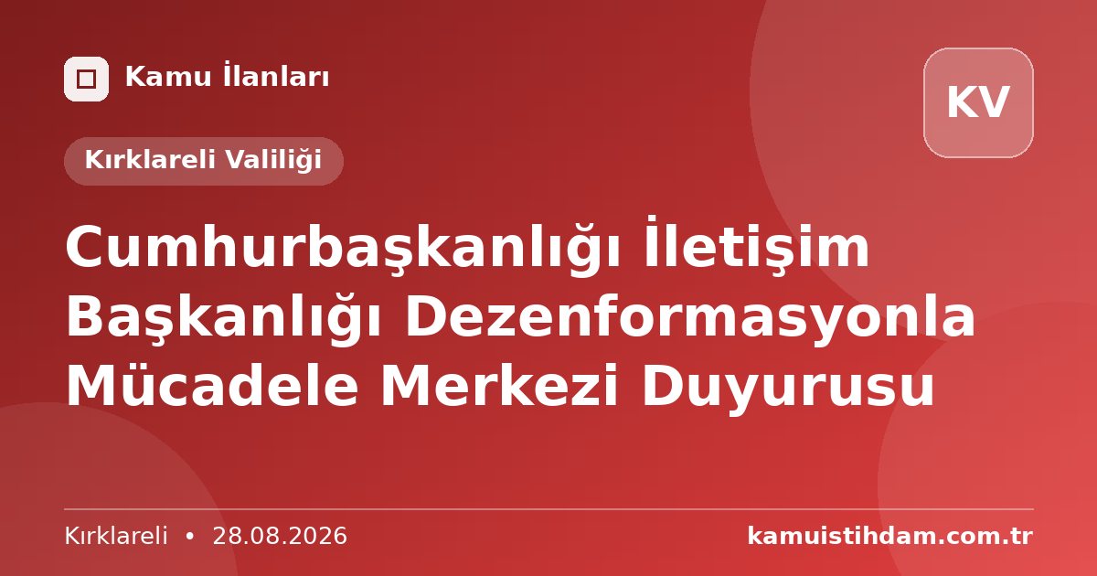 Cumhurbaşkanlığı İletişim Başkanlığı Dezenformasyonla Mücadele Merkezi Duyurusu - Kırklareli Valiliği