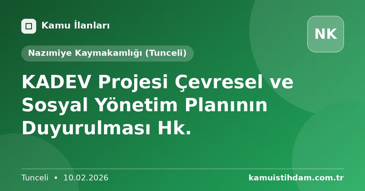 KADEV Projesi Çevresel ve Sosyal Yönetim Planının Duyurulması Hk. - Nazımiye Kaymakamlığı (Tunceli)