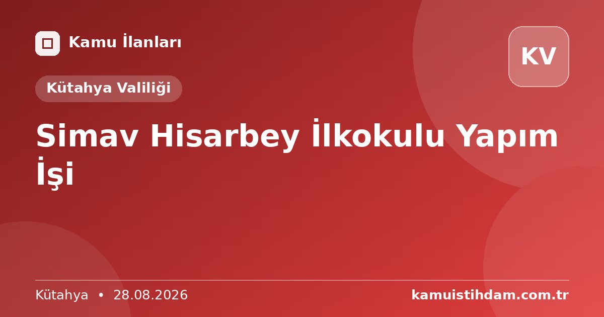 Simav Hisarbey İlkokulu Yapım İşi - Kütahya Valiliği