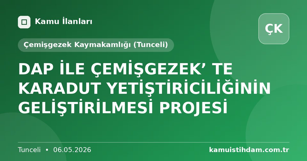 DAP İLE ÇEMİŞGEZEK’ TE KARADUT YETİŞTİRİCİLİĞİNİN GELİŞTİRİLMESİ PROJESİ - Çemişgezek Kaymakamlığı (Tunceli)