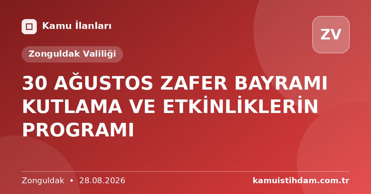 30 AĞUSTOS ZAFER BAYRAMI KUTLAMA VE ETKİNLİKLERİN PROGRAMI - Zonguldak Valiliği