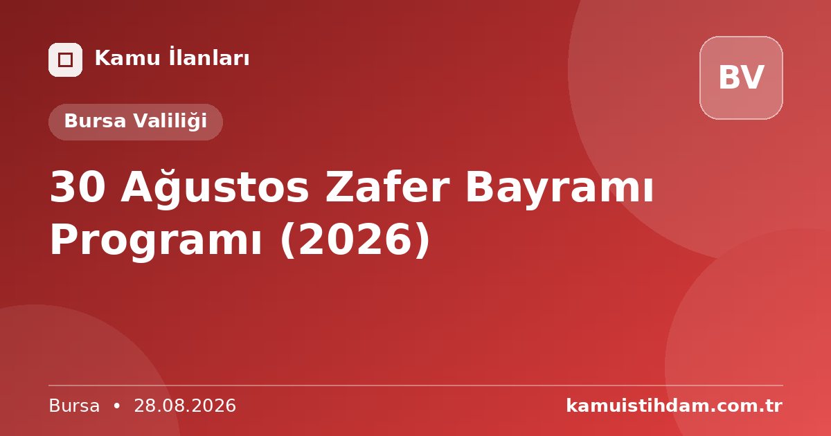 30 Ağustos Zafer Bayramı Programı (2026) - Bursa Valiliği