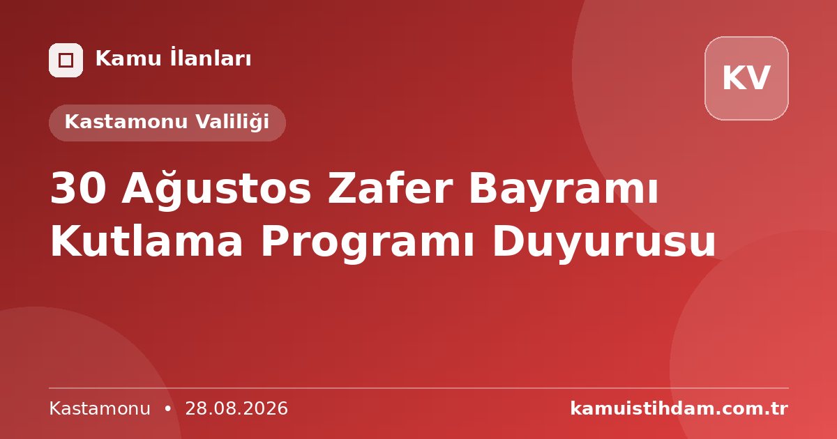 30 Ağustos Zafer Bayramı Kutlama Programı Duyurusu - Kastamonu Valiliği
