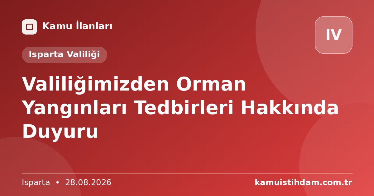 Valiliğimizden Orman Yangınları Tedbirleri Hakkında Duyuru - Isparta Valiliği