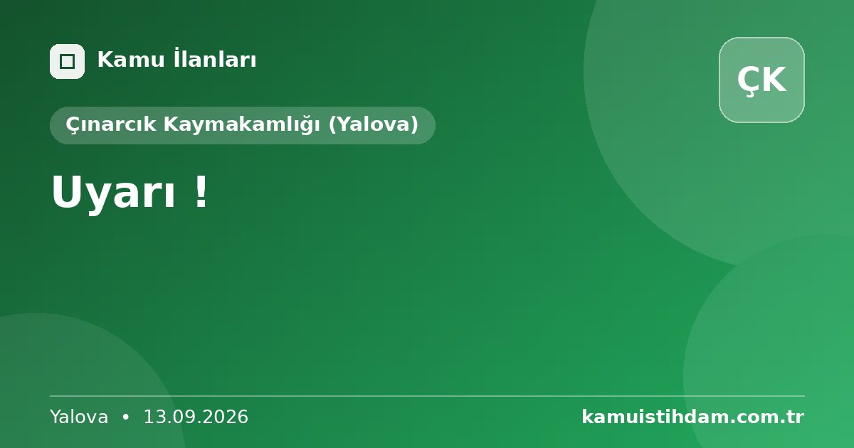 Uyarı ! - Çınarcık Kaymakamlığı (Yalova)