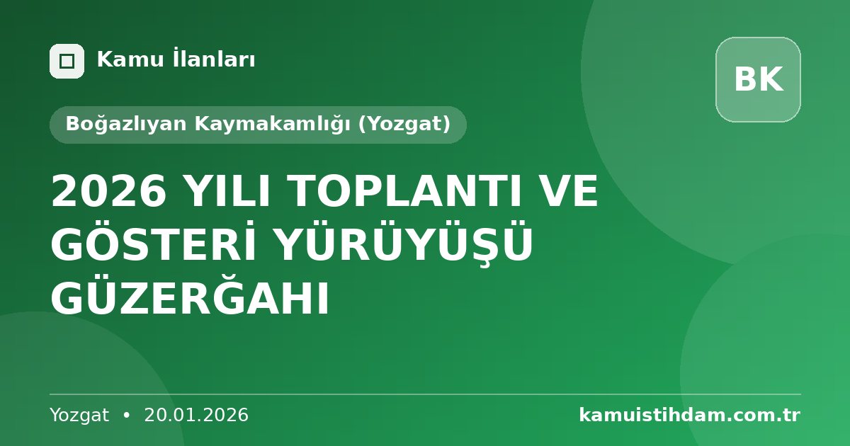 2026 YILI TOPLANTI VE GÖSTERİ YÜRÜYÜŞÜ GÜZERĞAHI - Boğazlıyan Kaymakamlığı (Yozgat)