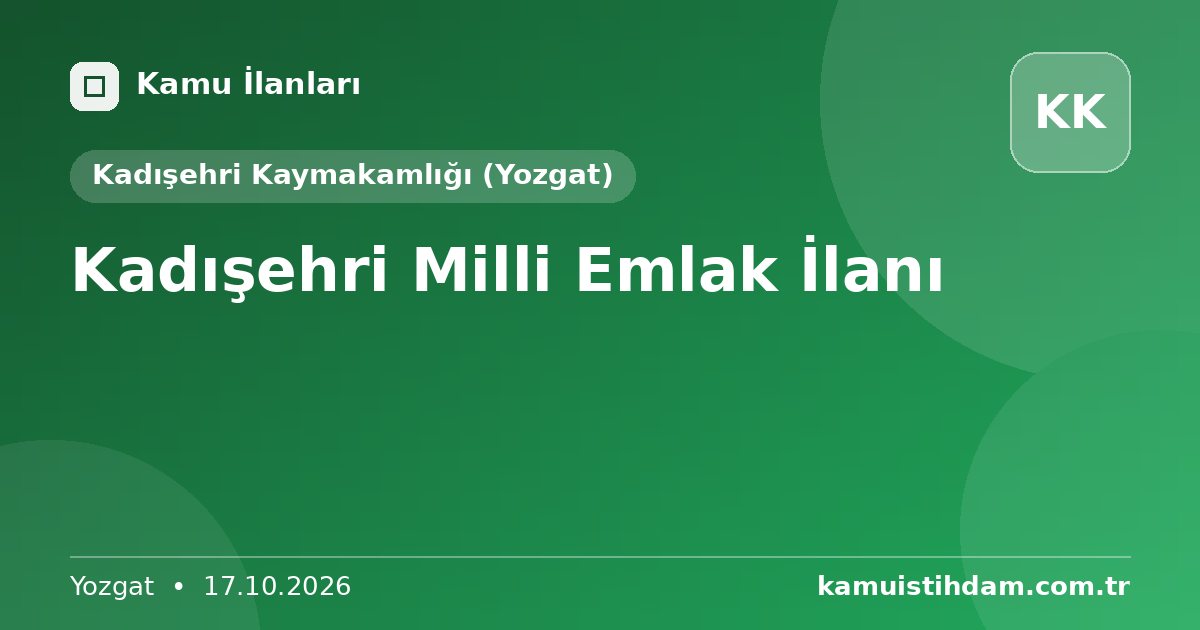 Kadışehri Milli Emlak İlanı - Kadışehri Kaymakamlığı (Yozgat)