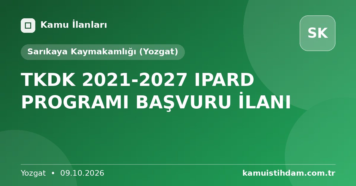 TKDK 2021-2027 IPARD PROGRAMI BAŞVURU İLANI - Sarıkaya Kaymakamlığı (Yozgat)