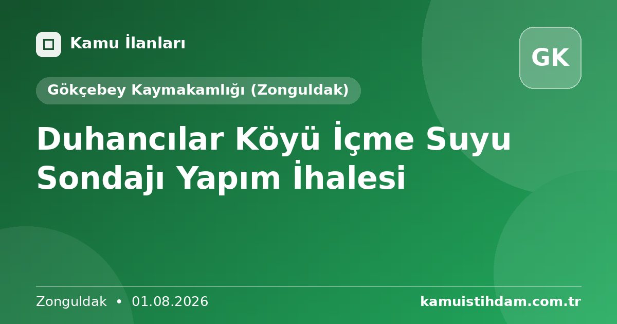 Duhancılar Köyü İçme Suyu Sondajı Yapım İhalesi - Gökçebey Kaymakamlığı (Zonguldak)