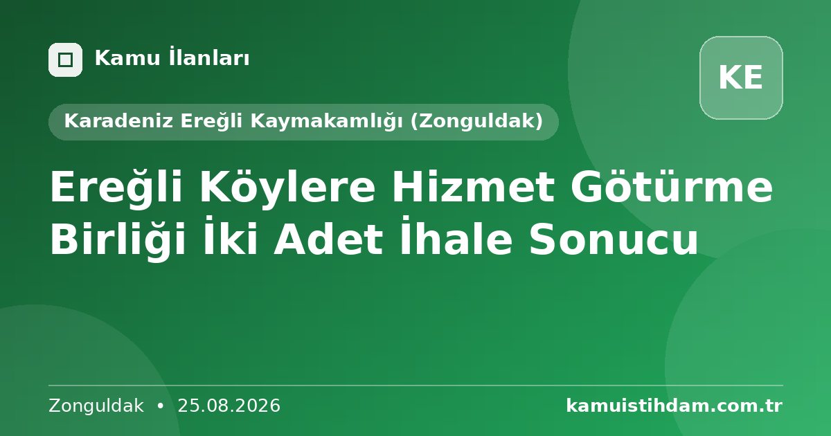 Ereğli Köylere Hizmet Götürme Birliği İki Adet İhale Sonucu - Karadeniz Ereğli Kaymakamlığı (Zonguldak)