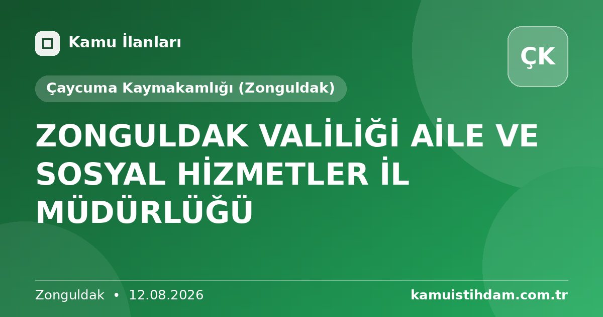 ZONGULDAK VALİLİĞİ AİLE VE SOSYAL HİZMETLER İL MÜDÜRLÜĞÜ - Çaycuma Kaymakamlığı (Zonguldak)