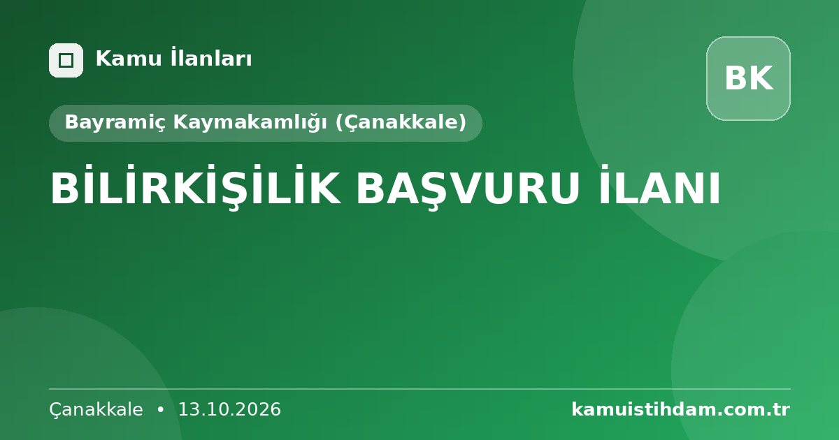 BİLİRKİŞİLİK BAŞVURU İLANI - Bayramiç Kaymakamlığı (Çanakkale)