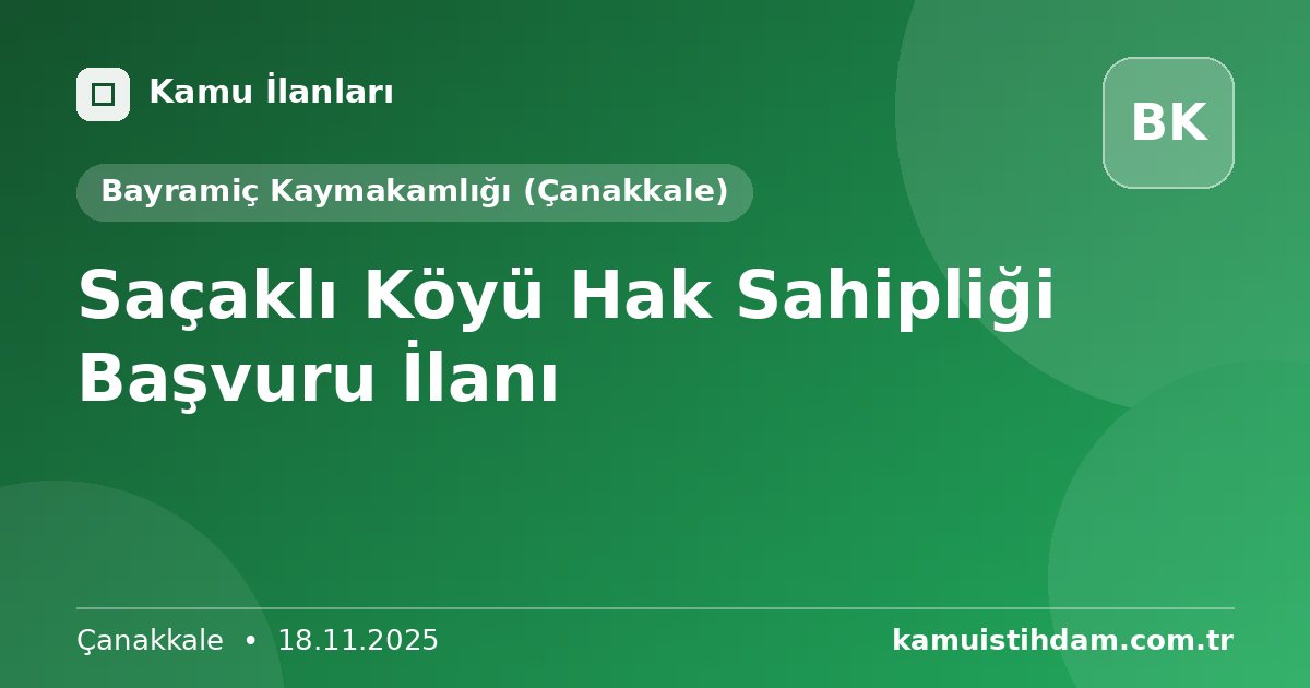 Saçaklı Köyü Hak Sahipliği Başvuru İlanı - Bayramiç Kaymakamlığı (Çanakkale)