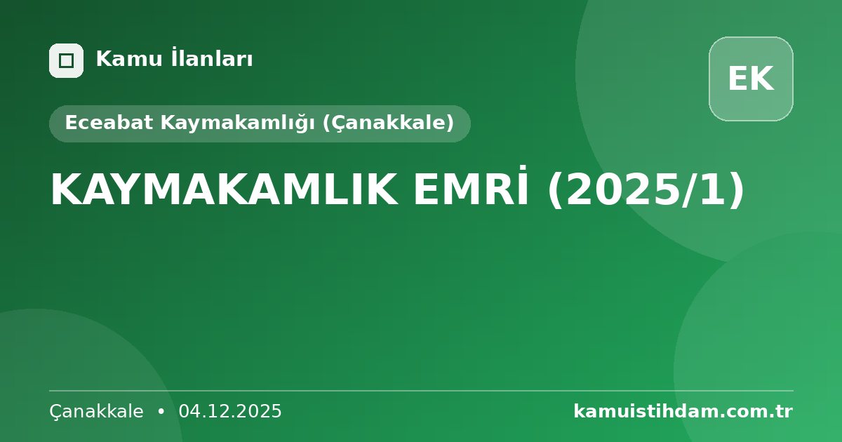 KAYMAKAMLIK EMRİ (2025/1) - Eceabat Kaymakamlığı (Çanakkale)