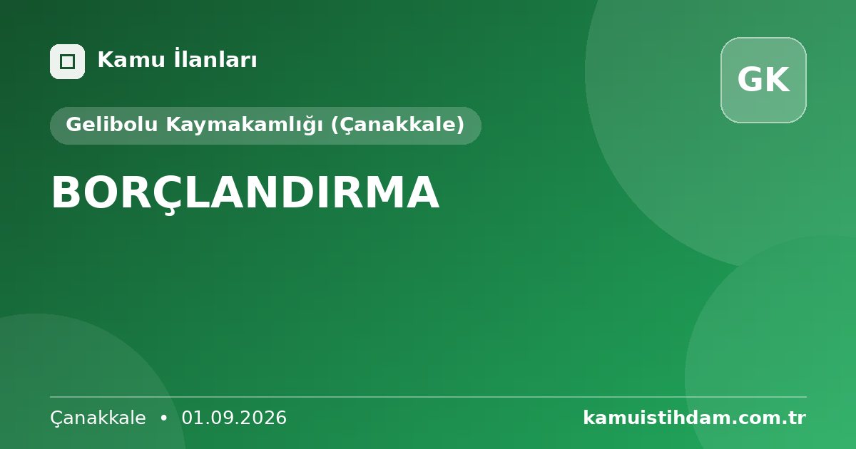 BORÇLANDIRMA - Gelibolu Kaymakamlığı (Çanakkale)