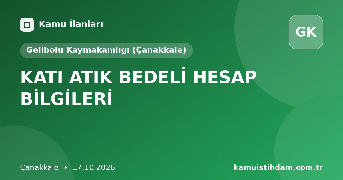 KATI ATIK BEDELİ HESAP BİLGİLERİ - Gelibolu Kaymakamlığı (Çanakkale)
