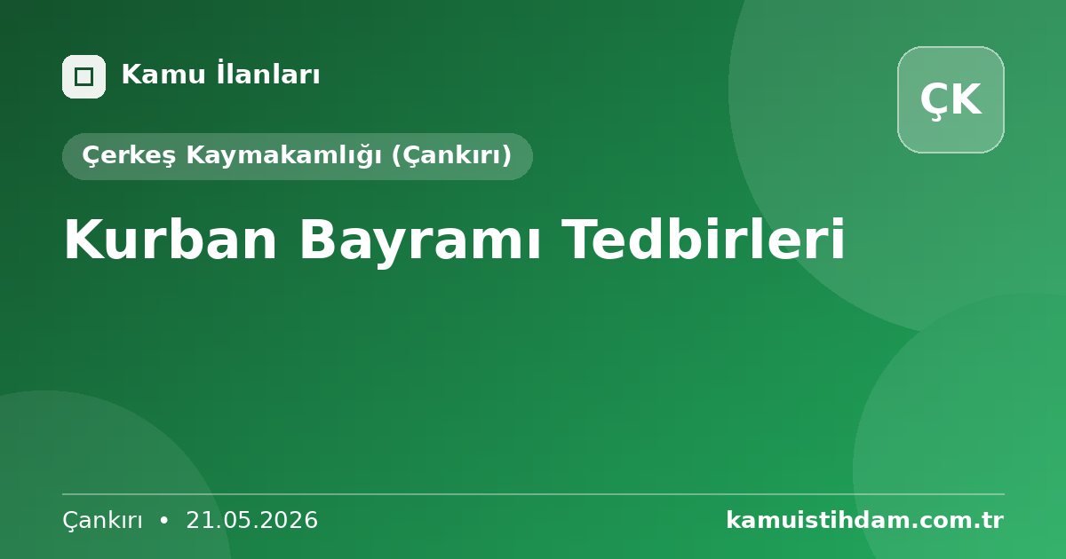 Kurban Bayramı Tedbirleri - Çerkeş Kaymakamlığı (Çankırı)