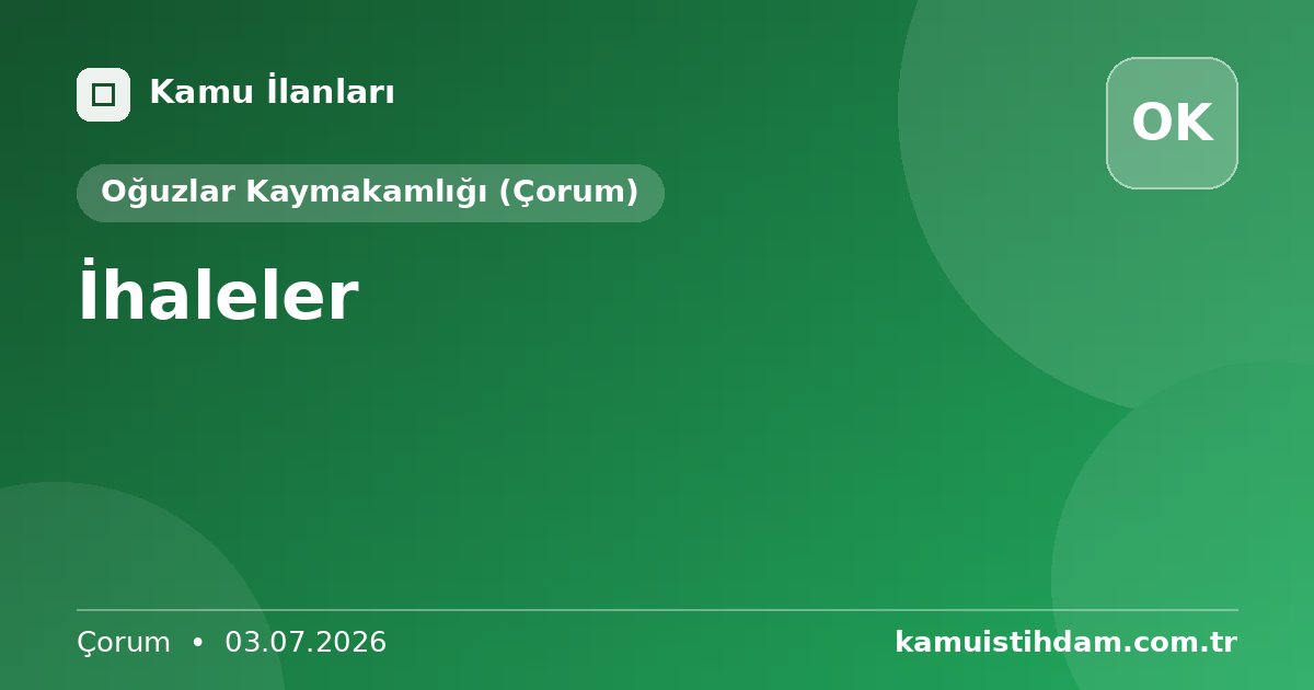 İhaleler - Oğuzlar Kaymakamlığı (Çorum)