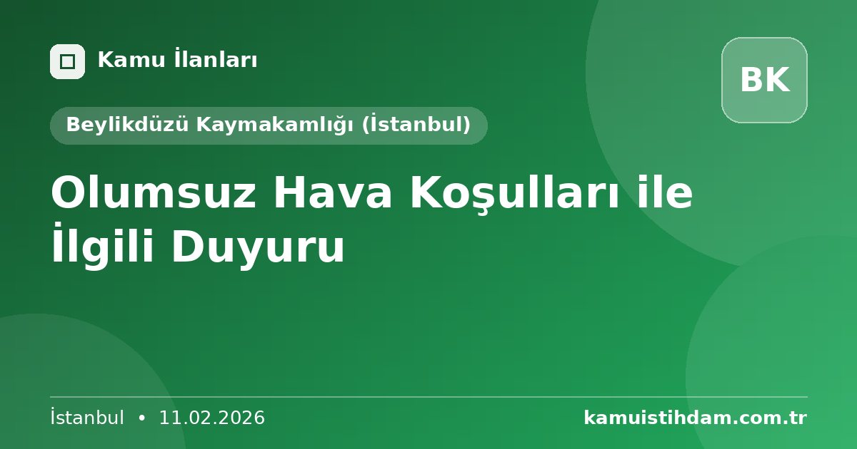 Olumsuz Hava Koşulları ile İlgili Duyuru - Beylikdüzü Kaymakamlığı (İstanbul)