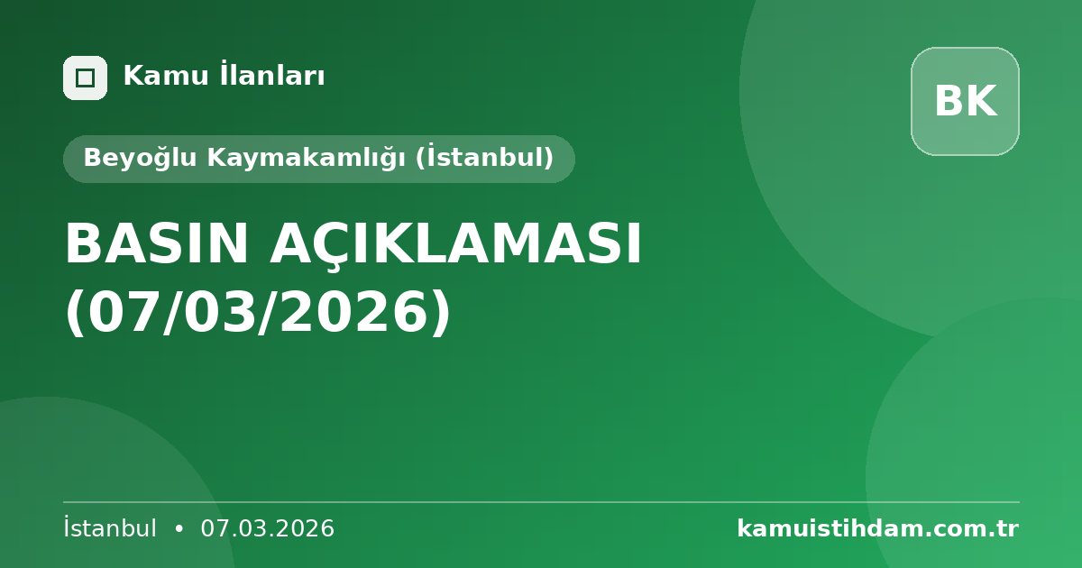 BASIN AÇIKLAMASI (07/03/2026) - Beyoğlu Kaymakamlığı (İstanbul)