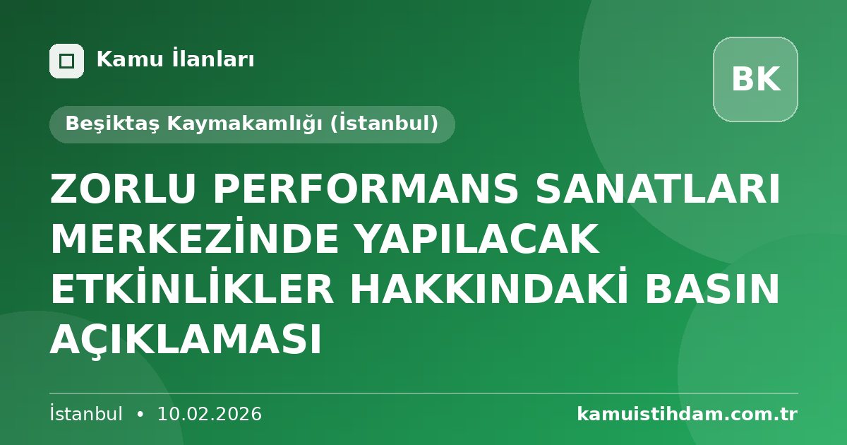 ZORLU PERFORMANS SANATLARI MERKEZİNDE YAPILACAK ETKİNLİKLER HAKKINDAKİ BASIN AÇIKLAMASI - Beşiktaş Kaymakamlığı (İstanbul)