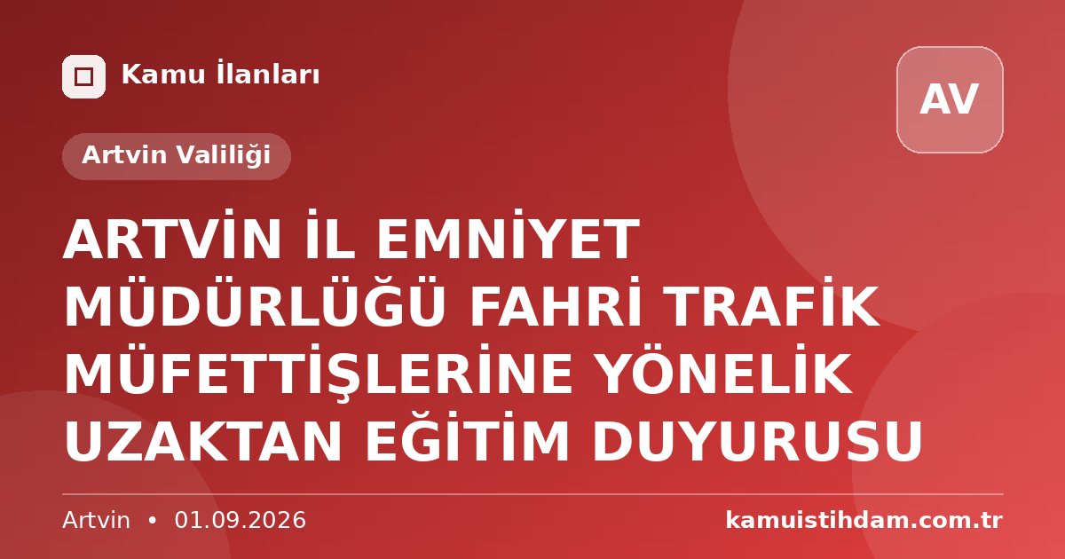 ARTVİN İL EMNİYET MÜDÜRLÜĞÜ FAHRİ TRAFİK MÜFETTİŞLERİNE YÖNELİK UZAKTAN EĞİTİM DUYURUSU - Artvin Valiliği