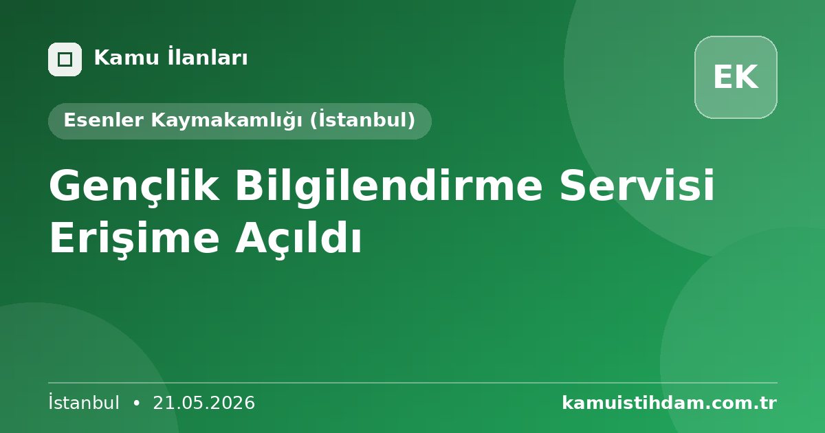 Gençlik Bilgilendirme Servisi Erişime Açıldı - Esenler Kaymakamlığı (İstanbul)